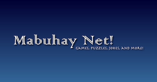 Mabuhay Net! GAMES, PUZZLES, JOKES, AND MORE!